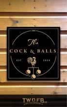 Load image into Gallery viewer, Cock & Balls/Pub Sign/Bar Sign/Home bar sign/Pub sign for outside/Custom pub sign/Home Bar/Pub DƩcor/Military Bar Signs/Custom Bar signs/Barsigns UK/ Man Cave/ Mess Sign/ Bar Runner/ Beer Mats/ Hanging pub sign/ Custom sign/ Garden Signs/Pub signs