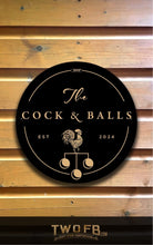 Load image into Gallery viewer, Cock & Balls/Pub Sign/Bar Sign/Home bar sign/Pub sign for outside/Custom pub sign/Home Bar/Pub DƩcor/Military Bar Signs/Custom Bar signs/Barsigns UK/ Man Cave/ Mess Sign/ Bar Runner/ Beer Mats/ Hanging pub sign/ Custom sign/ Garden Signs/Pub signs