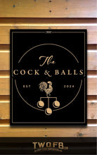 Load image into Gallery viewer, Cock & Balls/Pub Sign/Bar Sign/Home bar sign/Pub sign for outside/Custom pub sign/Home Bar/Pub DƩcor/Military Bar Signs/Custom Bar signs/Barsigns UK/ Man Cave/ Mess Sign/ Bar Runner/ Beer Mats/ Hanging pub sign/ Custom sign/ Garden Signs/Pub signs