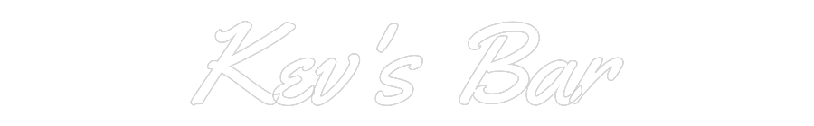 Custom Neon: Kev's Bar