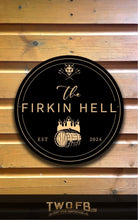 Load image into Gallery viewer, Firkin Hell/Pub Sign/Bar Sign/Home bar sign/Pub sign for outside/Custom pub sign/Home Bar/Pub Décor/Military Bar Signs/Custom Bar signs/Barsigns UK/ Man Cave/ Mess Sign/ Bar Runner/ Beer Mats/ Hanging pub sign/ Custom sign/ Garden Signs/Pub signs