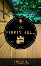 Load image into Gallery viewer, Firkin Hell/Pub Sign/Bar Sign/Home bar sign/Pub sign for outside/Custom pub sign/Home Bar/Pub Décor/Military Bar Signs/Custom Bar signs/Barsigns UK/ Man Cave/ Mess Sign/ Bar Runner/ Beer Mats/ Hanging pub sign/ Custom sign/ Garden Signs/Pub signs