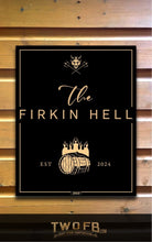 Load image into Gallery viewer, Firkin Hell/Pub Sign/Bar Sign/Home bar sign/Pub sign for outside/Custom pub sign/Home Bar/Pub Décor/Military Bar Signs/Custom Bar signs/Barsigns UK/ Man Cave/ Mess Sign/ Bar Runner/ Beer Mats/ Hanging pub sign/ Custom sign/ Garden Signs/Pub signs