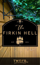 Load image into Gallery viewer, Firkin Hell/Pub Sign/Bar Sign/Home bar sign/Pub sign for outside/Custom pub sign/Home Bar/Pub Décor/Military Bar Signs/Custom Bar signs/Barsigns UK/ Man Cave/ Mess Sign/ Bar Runner/ Beer Mats/ Hanging pub sign/ Custom sign/ Garden Signs/Pub signs