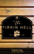 Load image into Gallery viewer, Firkin Hell/Pub Sign/Bar Sign/Home bar sign/Pub sign for outside/Custom pub sign/Home Bar/Pub Décor/Military Bar Signs/Custom Bar signs/Barsigns UK/ Man Cave/ Mess Sign/ Bar Runner/ Beer Mats/ Hanging pub sign/ Custom sign/ Garden Signs/Pub signs