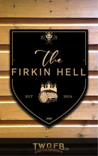 Load image into Gallery viewer, Firkin Hell/Pub Sign/Bar Sign/Home bar sign/Pub sign for outside/Custom pub sign/Home Bar/Pub Décor/Military Bar Signs/Custom Bar signs/Barsigns UK/ Man Cave/ Mess Sign/ Bar Runner/ Beer Mats/ Hanging pub sign/ Custom sign/ Garden Signs/Pub signs