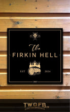 Load image into Gallery viewer, Firkin Hell/Pub Sign/Bar Sign/Home bar sign/Pub sign for outside/Custom pub sign/Home Bar/Pub Décor/Military Bar Signs/Custom Bar signs/Barsigns UK/ Man Cave/ Mess Sign/ Bar Runner/ Beer Mats/ Hanging pub sign/ Custom sign/ Garden Signs/Pub signs