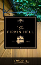 Load image into Gallery viewer, Firkin Hell/Pub Sign/Bar Sign/Home bar sign/Pub sign for outside/Custom pub sign/Home Bar/Pub Décor/Military Bar Signs/Custom Bar signs/Barsigns UK/ Man Cave/ Mess Sign/ Bar Runner/ Beer Mats/ Hanging pub sign/ Custom sign/ Garden Signs/Pub signs