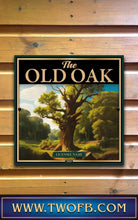 Load image into Gallery viewer, Old Oak, Custom bar sign, hanging pub sign, Bar sign, pub sign, Personalised bar sign, Funny bar sign, home bar signs uk, bar signs uk, bar signs.co.uk, custom pub sign uk, pub sign design, outdoor bar signs