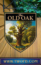 Load image into Gallery viewer, Old Oak, Custom bar sign, hanging pub sign, Bar sign, pub sign, Personalised bar sign, Funny bar sign, home bar signs uk, bar signs uk, bar signs.co.uk, custom pub sign uk, pub sign design, outdoor bar signs