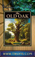 Load image into Gallery viewer, Old Oak, Custom bar sign, hanging pub sign, Bar sign, pub sign, Personalised bar sign, Funny bar sign, home bar signs uk, bar signs uk, bar signs.co.uk, custom pub sign uk, pub sign design, outdoor bar signs