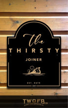 Load image into Gallery viewer, Thirsty Joiner,Custom bar sign, hanging pub sign, Bar sign, pub sign, Personalised bar sign, Funny bar sign
