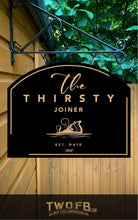Load image into Gallery viewer, Thirsty Joiner,Custom bar sign, hanging pub sign, Bar sign, pub sign, Personalised bar sign, Funny bar sign