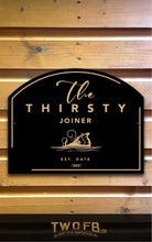 Load image into Gallery viewer, Thirsty Joiner,Custom bar sign, hanging pub sign, Bar sign, pub sign, Personalised bar sign, Funny bar sign