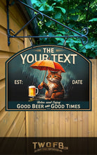 Load image into Gallery viewer, Personalized sign with a cat holding an umbrella and a beer, text customizable with 'Your Text'.