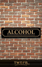 Load image into Gallery viewer, Alcohol because no great story starts with a salad Road Sign Custom Signs from Twofb.com signs for bars