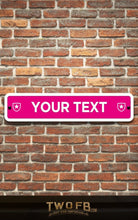Load image into Gallery viewer, Modern Road Signs | Man Cave Sign | Pub Shed Sign | White on Pink
