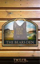 Load image into Gallery viewer, Your Dog on The Bears Den Bar Sign Custom Signs from Twofb.com Traditional Pub Signs