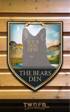 Load image into Gallery viewer, Your Dog on The Bears Den Bar Sign Custom Signs from Twofb.com bespoke pub signs
