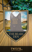 Load image into Gallery viewer, Your Dog on The Bears Den Bar Sign Custom Signs from Twofb.com Outdoor pub sign