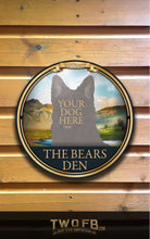 Load image into Gallery viewer, Your Dog on The Bears Den Bar Sign Custom Signs from Twofb.com Custom Pub Signs UK
