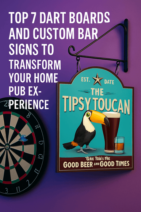 Top 7 Darts Boards and Custom Bar Signs to Transform Your Home Pub Experience