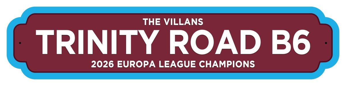 Aston Villa FC | Villans Road Signs| Vintage Road Sign Custom Signs from Two Fat Blokes Ltd signs for bars