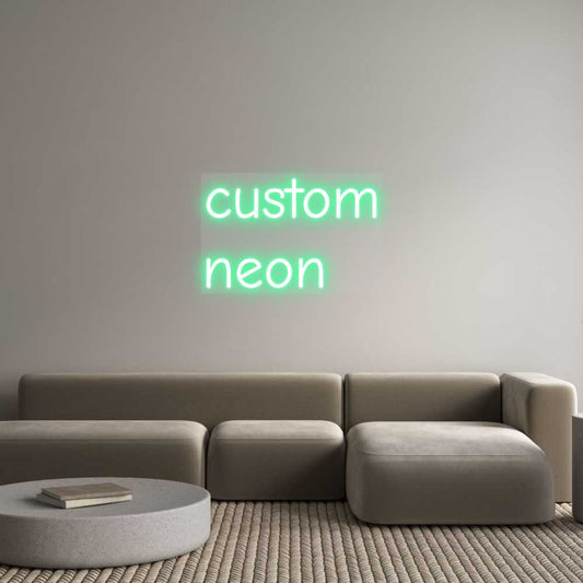 Custom Neon: custom
neon