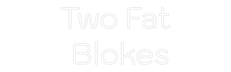 Custom Neon: Two Fat
 Blo...