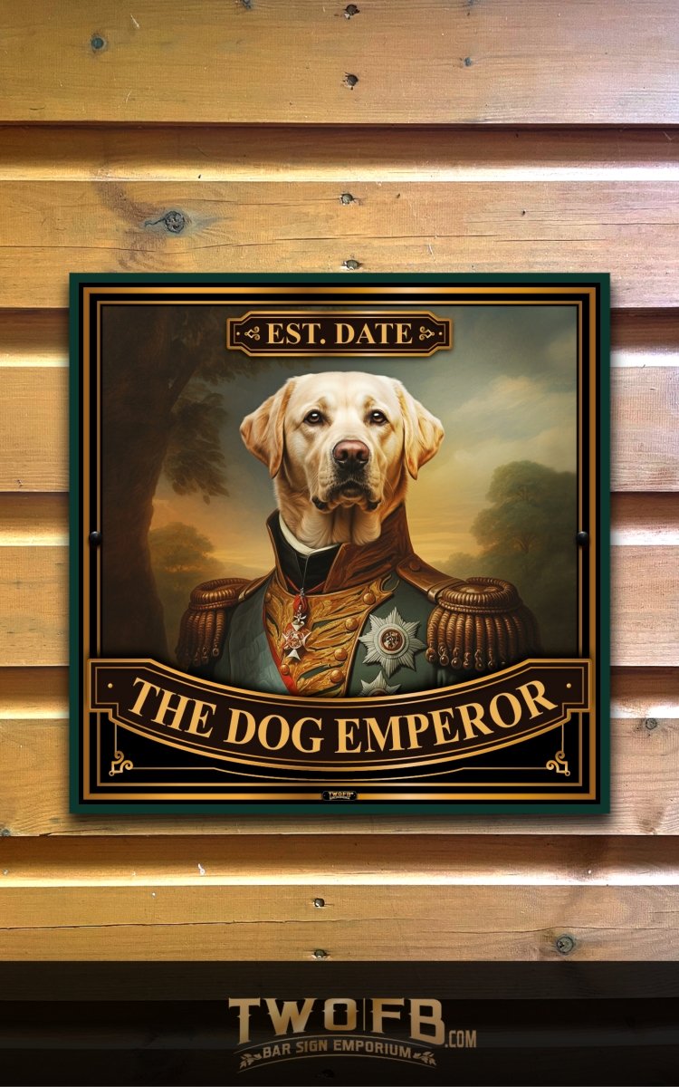 Dog House Emperor | Personalised Bar Sign | Pub Sign Custom Signs from Two Fat Blokes Ltd signs for bars