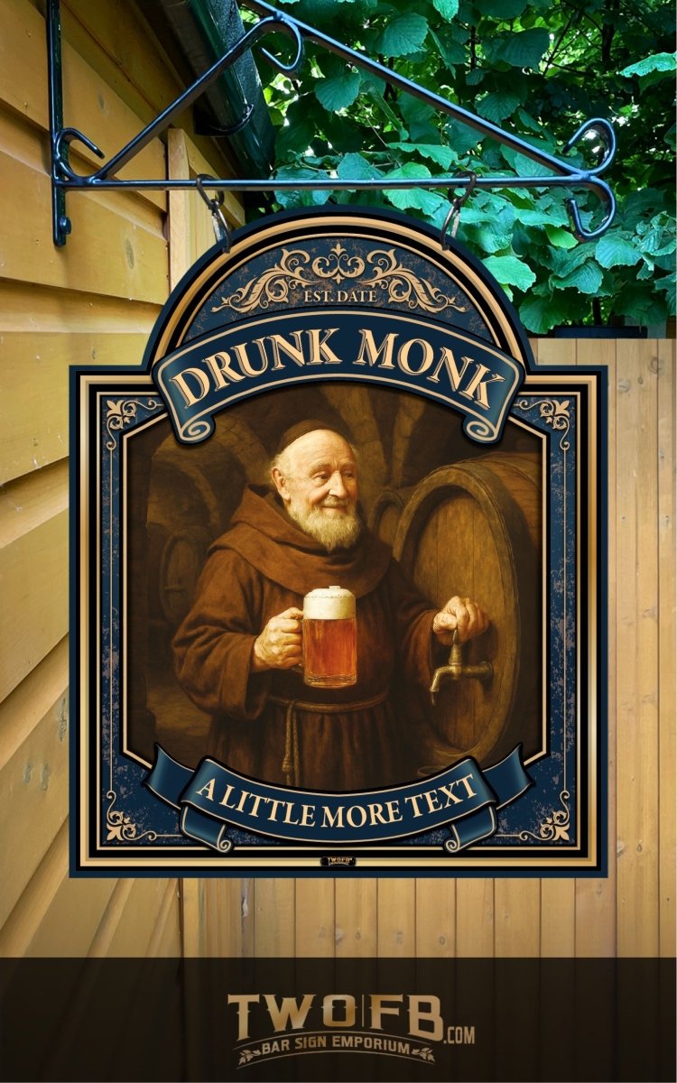 Drunk Monk Personalised Swinging Custom Made Bar signs UK Custom Signs from Two Fat Blokes Ltd signs for bars