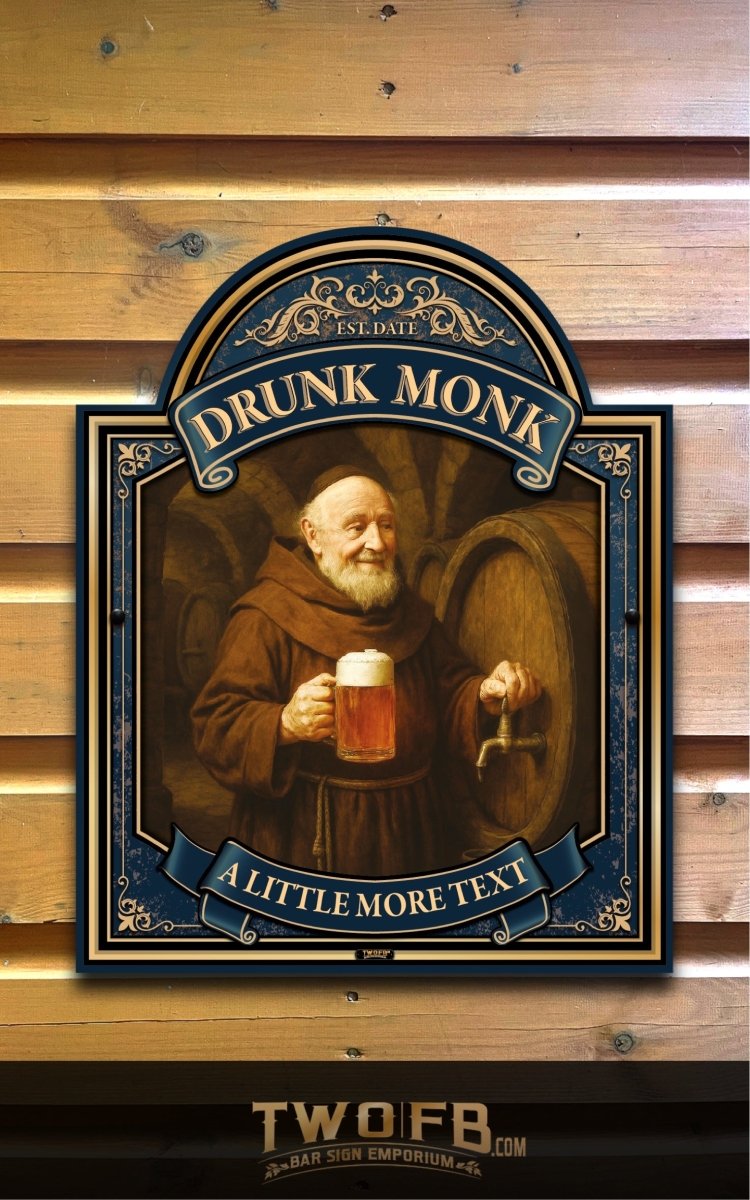 Drunk Monk Personalised Swinging Custom Made Bar signs UK Custom Signs from Two Fat Blokes Ltd signs for bars