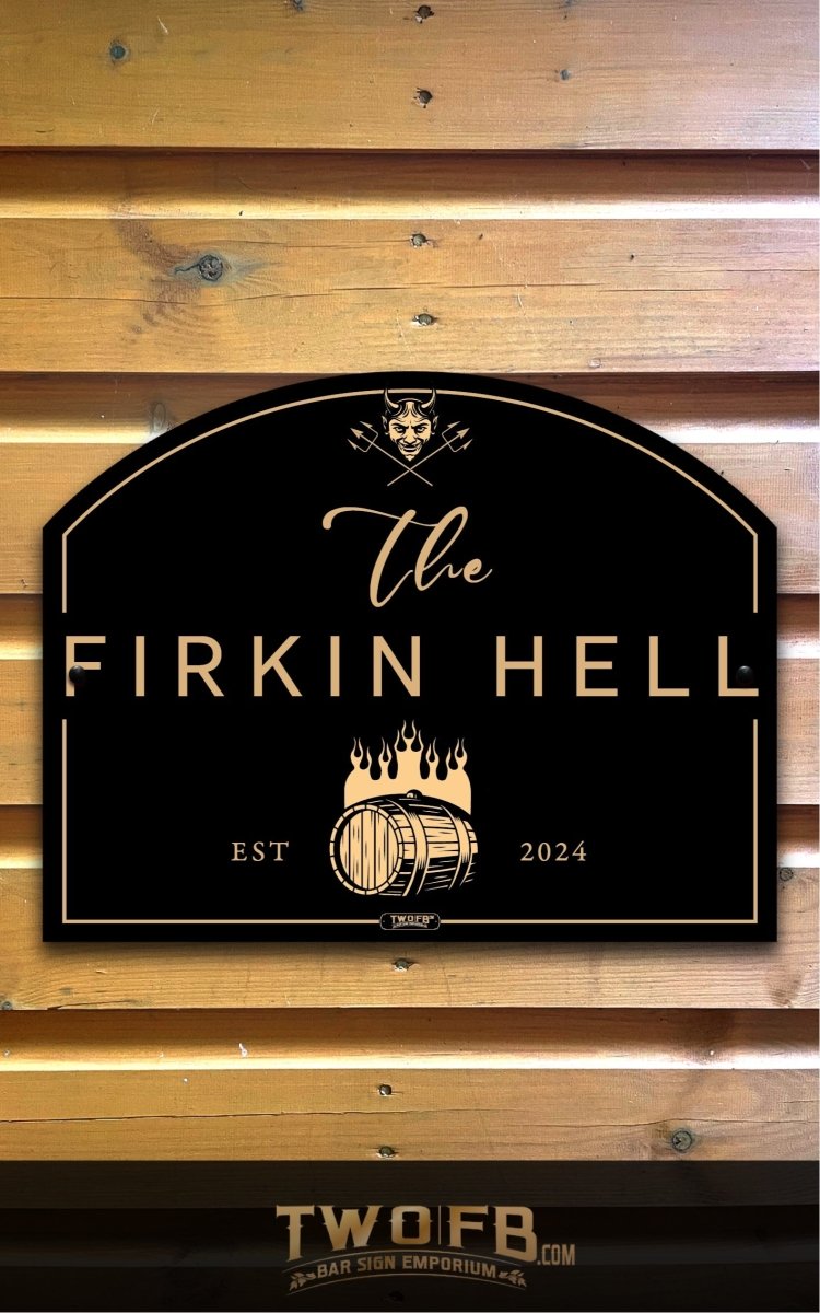 Firkin Hell/Pub Sign/Bar Sign/Home bar sign/Pub sign for outside/Custom pub sign/Home Bar/Pub Décor/Military Bar Signs/Custom Bar signs/Barsigns UK/ Man Cave/ Mess Sign/ Bar Runner/ Beer Mats/ Hanging pub sign/ Custom sign/ Garden Signs/Pub signs