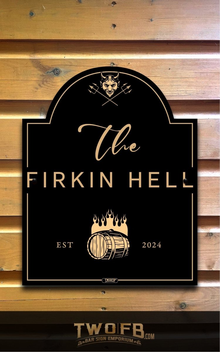 Firkin Hell/Pub Sign/Bar Sign/Home bar sign/Pub sign for outside/Custom pub sign/Home Bar/Pub Décor/Military Bar Signs/Custom Bar signs/Barsigns UK/ Man Cave/ Mess Sign/ Bar Runner/ Beer Mats/ Hanging pub sign/ Custom sign/ Garden Signs/Pub signs