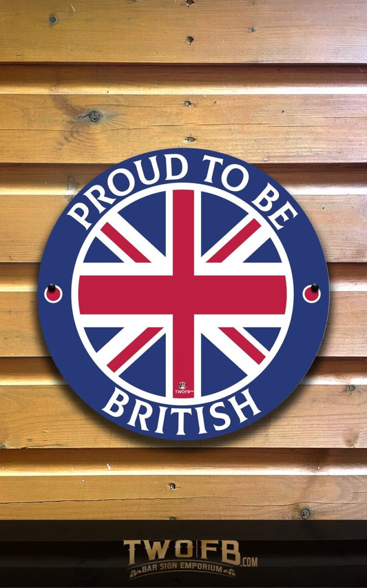 Round sign with Union Jack design and 'Proud to be British' text on a wooden background