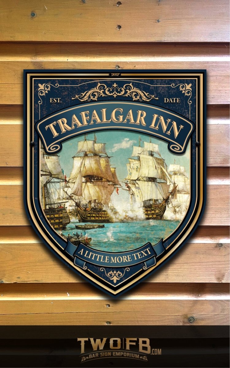 Trafalgar Pub Sign Personalised Swinging Custom Made Bar signs UK Custom Signs from Two Fat Blokes Ltd signs for bars