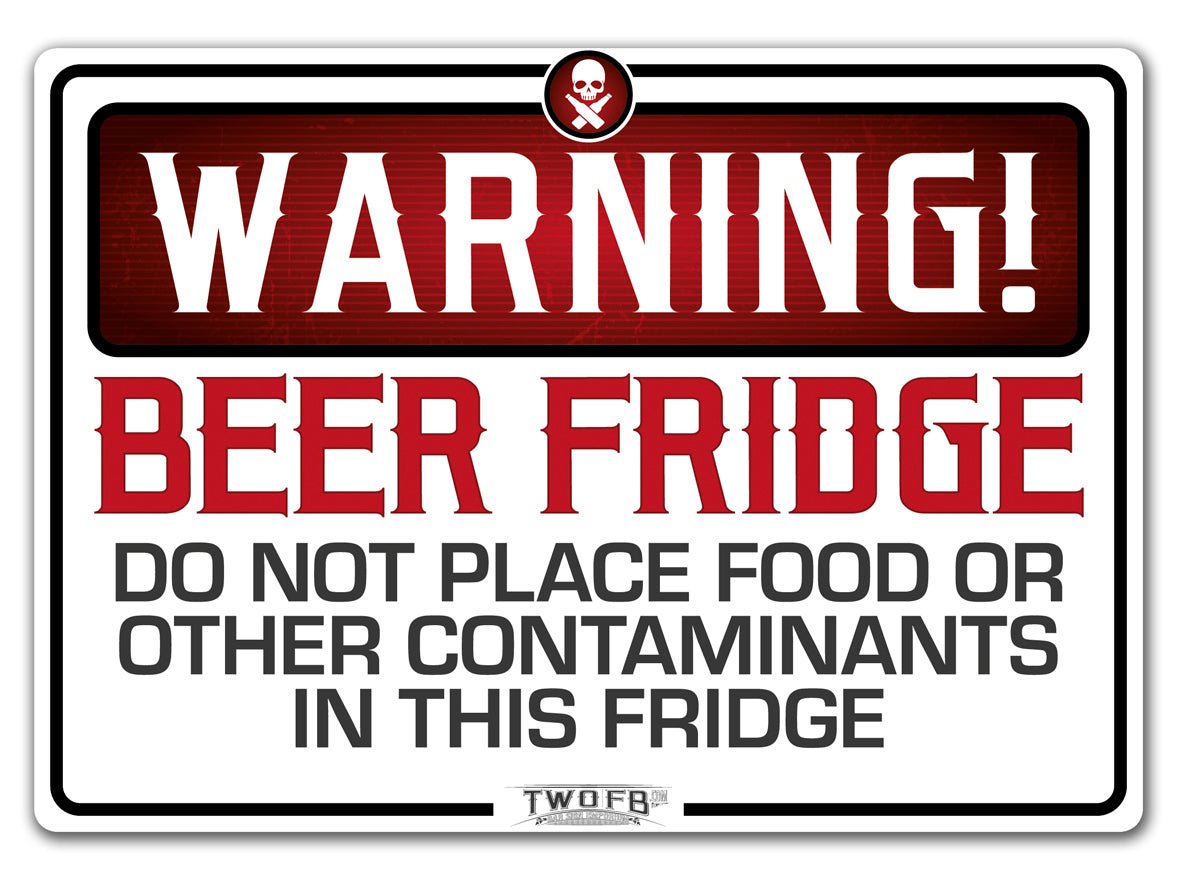 Beer Fridge Warning Sticker Custom Signs from Twofb.com signs for bars