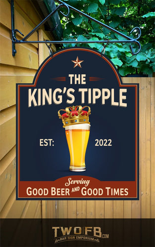 Kings Tipple | Personalised Bar Sign | Traditional Pub Sign | Bar Sign | Shed Sign