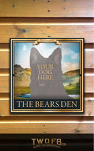 Load image into Gallery viewer, Your Dog on The Bears Den Bar Sign Custom Signs from Twofb.com DOG bar sign
